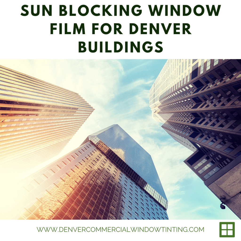 sun blocking window film denver buildings